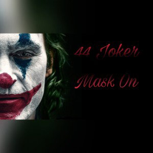 44 Joker - Mask On