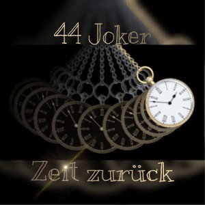 44 Joker - Zeit Zurück