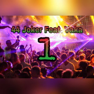 44 Joker Feat. Vaka - 1