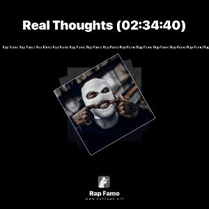 Real Thoughts (02:34:40)