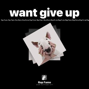 want give up 