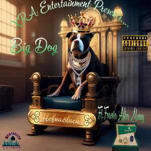 HEFNA- Big Dog Ft. FAM 