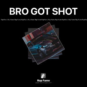 BRO GOT SHOT