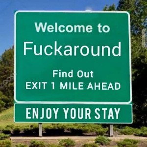 fuck around and find out