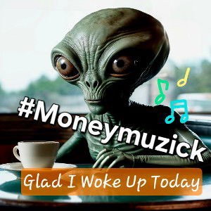 Glad I Woke Up Today