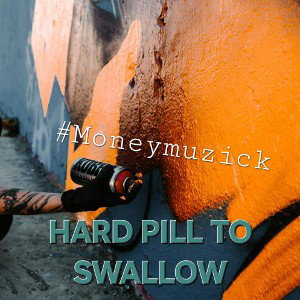 HARD PILL TO SWALLOW