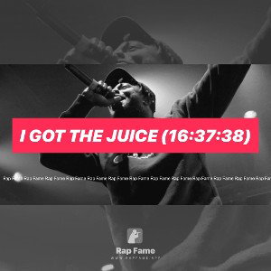 I got the Juice (16:37:38)
