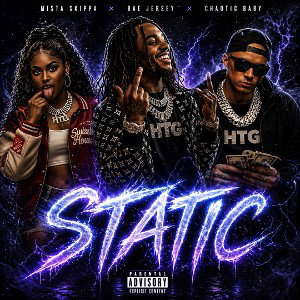Static ft Mista Skippa bae jersey chaotic baby 