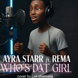 Who's dat girl Cover by LexCharming Rema verse