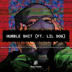 HUMBLE SHIT (ft. lil dog)