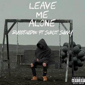 Leave Me Alone Ft. Sunlit Savvy
