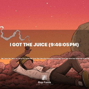I got the Juice (9:46:05 pm)