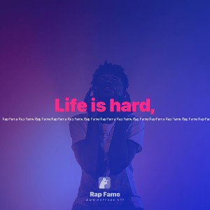 Life is hard,