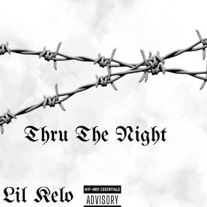 Lil Kelo - THRU DA NIGHT