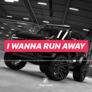 I wanna run away 