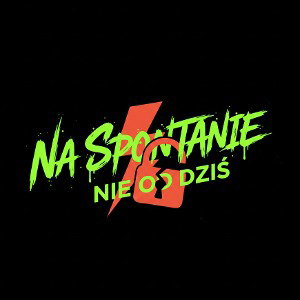 Na SPONTANIE nie OD Dziś 