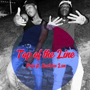Polo ft. SuaVee Lan - Top Of The Line