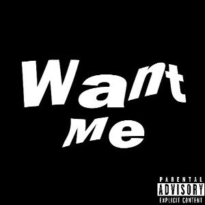 WANT ME