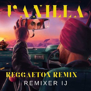 VANILLA REGGAETON REMIX IJ