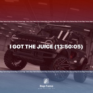 I got the Juice (13:50:05)
