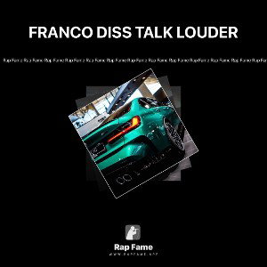 FRANCO DISS TALK LOUDER