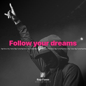 Follow your dreams