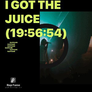 I got the Juice (19:56:54)