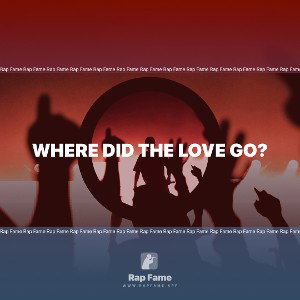 Where Did The Love Go?