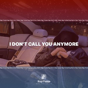 I don’t call you anymore