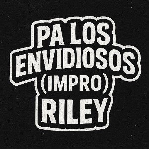 Pa Los Envidiosos- Riley 