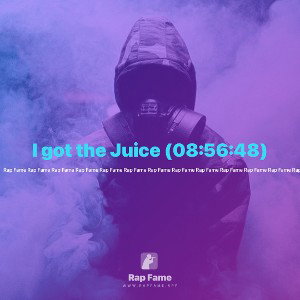 I got the Juice (08:56:48)