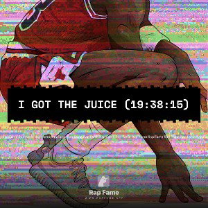 I got the Juice (19:38:15)