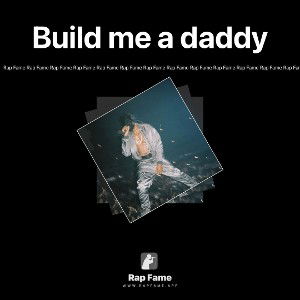 Build me a daddy