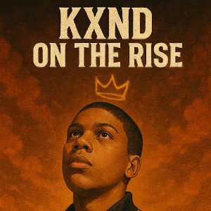 Kxnd on the Rise