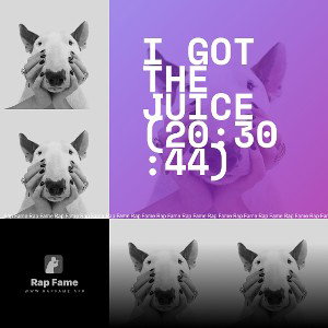 I got the Juice (20:30:44)