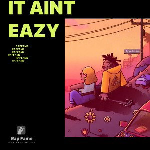 It Aint Eazy