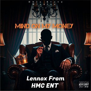 Lennox From HMC ENT - Mind On My Money 