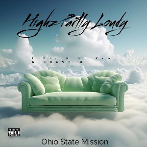 Highz Partly Loudy Ft Famz & Shawn B 