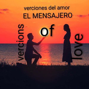 versiones del amor "EL MENSAJERO"