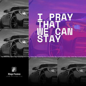 I pray that we can stay
