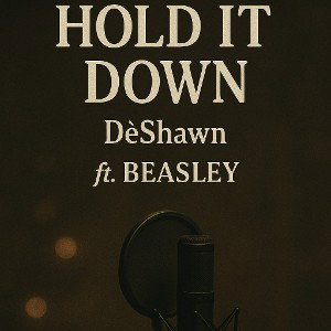 Hold It Down (Ft. Beasley_Sings)