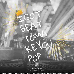 Igotbeattomakeyoupop