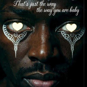 that’s just the  way you are  baby