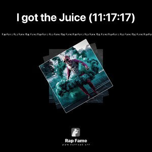 I got the Juice (11:17:17)