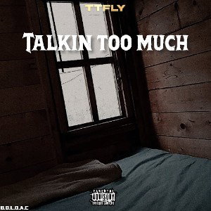 Talkin too much