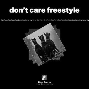don’t care freestyle 