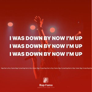I was down by now I’m up