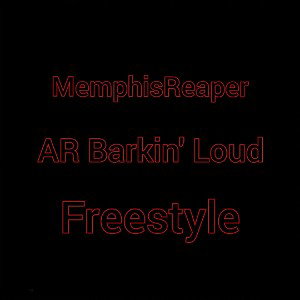 AR Barkin' Loud (Freestyle)