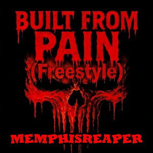 Built From Pain (Freestyle)