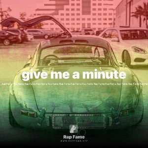 give me a minute